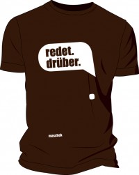 Das maschek T Shirt No. 1 "redet.drüber" Das maschek T Shirt No. 1 "redet.drüber"